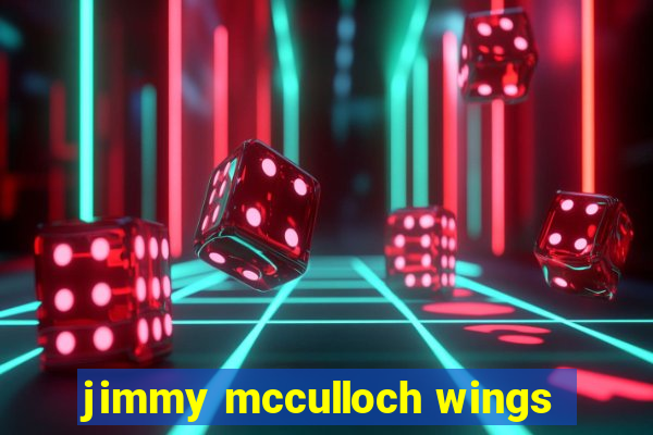 jimmy mcculloch wings